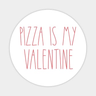 'Pizza is my valentine' Shirt Magnet